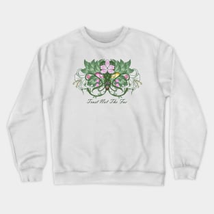 Trust not the Fae Crewneck Sweatshirt